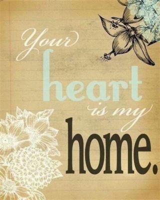  Your Heart Is My Home: A Literary Canvas Painted With Nostalgia and Longing